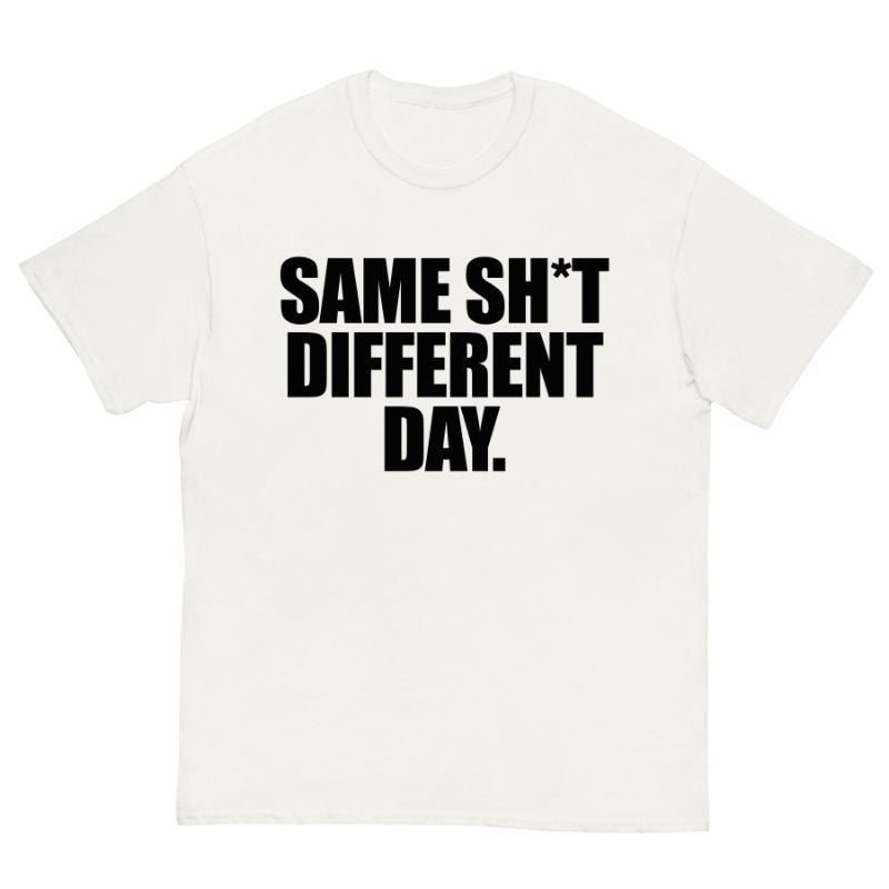 T-Shirt Same Sht Diffent Day - Cop Ta Sape
