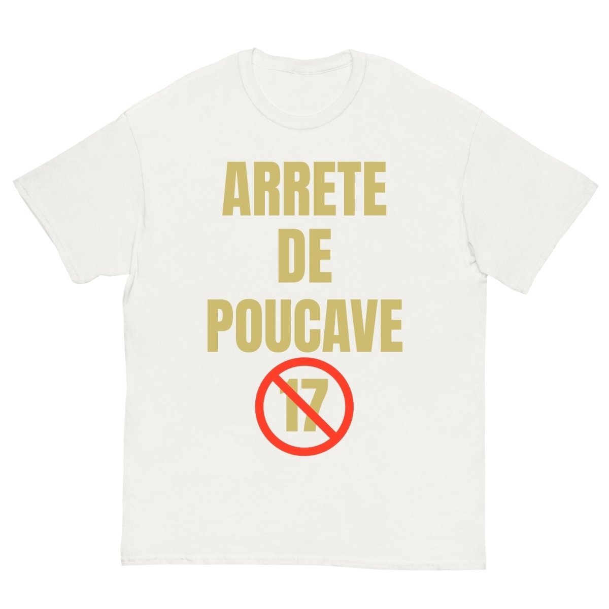 T-Shirt Arrête De Poucave - Cop Ta Sape