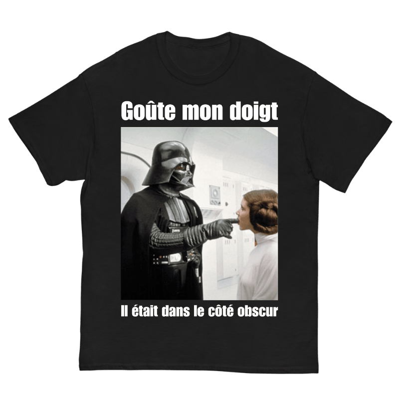 T-Shirt Goûte mon doigt Il était dans le coté obscur - Cop Ta Sape