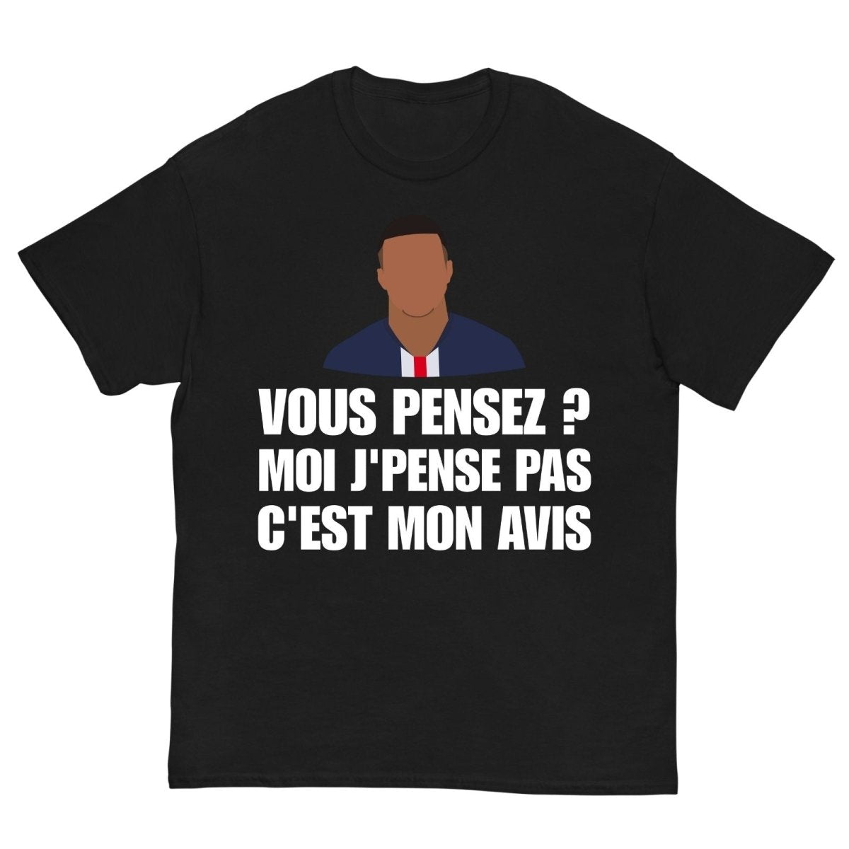 T-Shirt Mbappé Vous Pensez ? - Cop Ta Sape