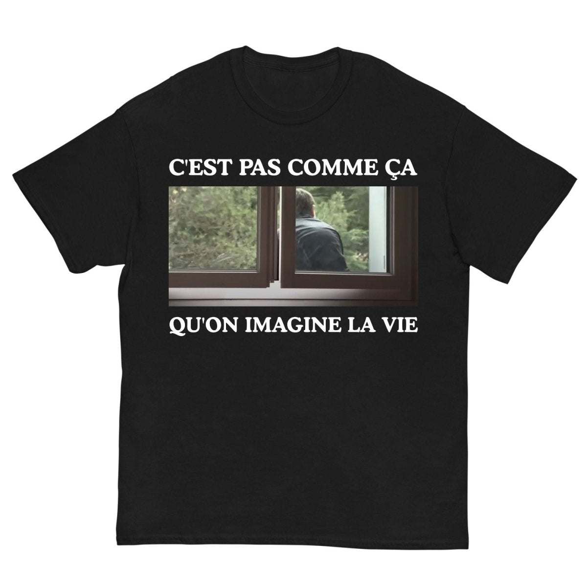 T-shirt C'est pas comme ça qu'on imagine la vie - Cop Ta Sape