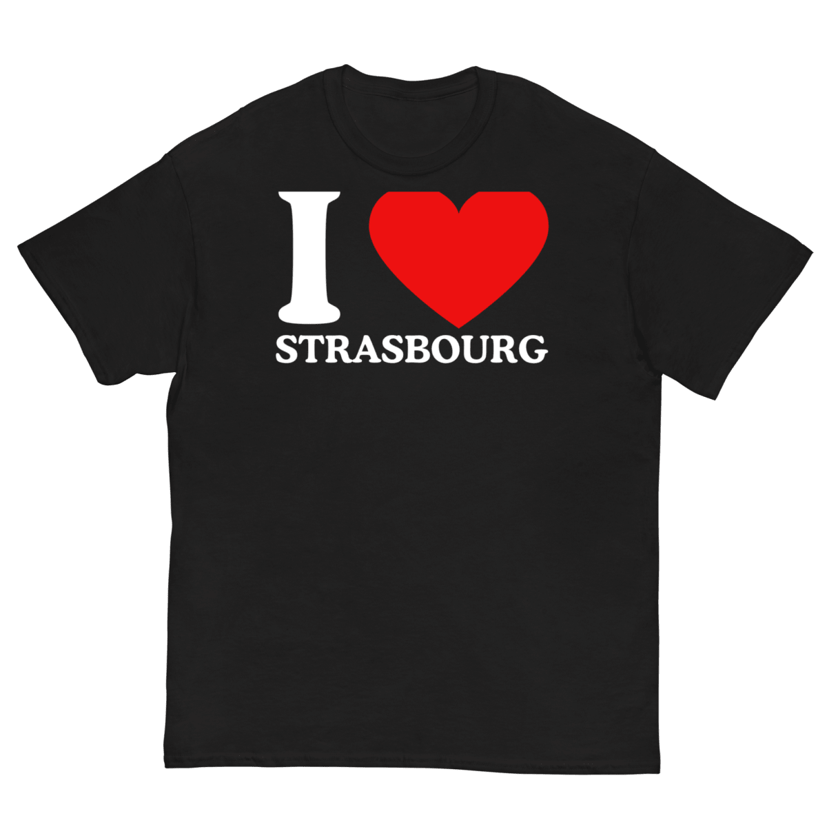 T-Shirt I Love Strasbourg - Cop Ta Sape