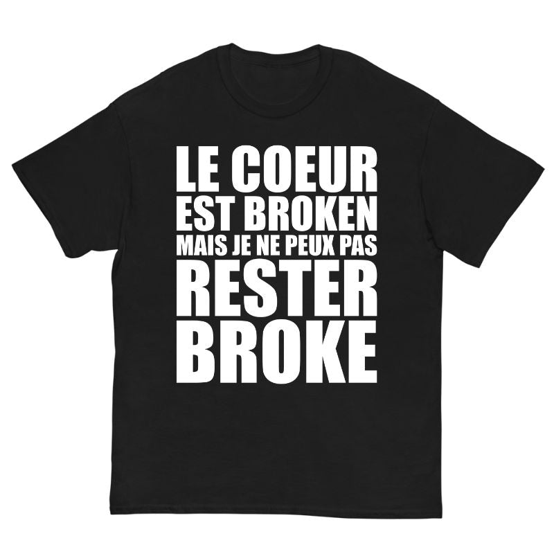 T-Shirt Timar Le coeur est broken mais je ne peux pas rester broke