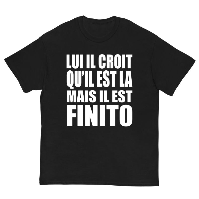 T-Shirt GAPMAN Lui Il Croit Qu'il Est La Mais Il Est Finito