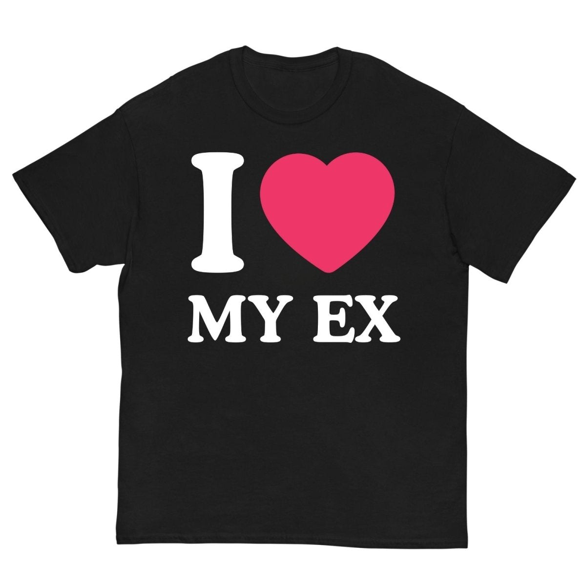 T-Shirt I Love My EX - Cop Ta Sape