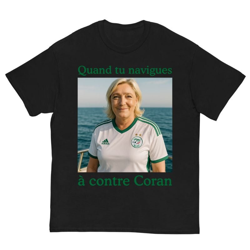 T-Shirt Quand tu naviges à contre Coran DZ - Cop Ta Sape