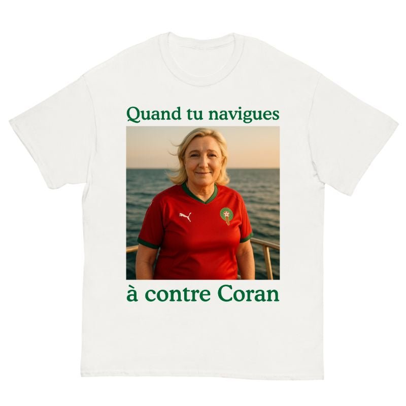 T-Shirt Quand tu naviges à contre Coran MAROC - Cop Ta Sape