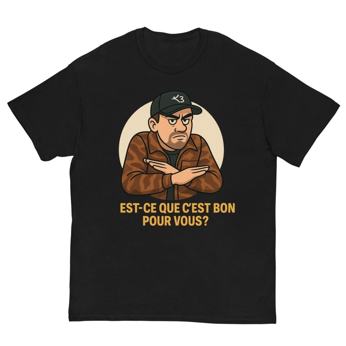 T-shirt Est - ce que c’est bon pour vous ? - Cop Ta Sape