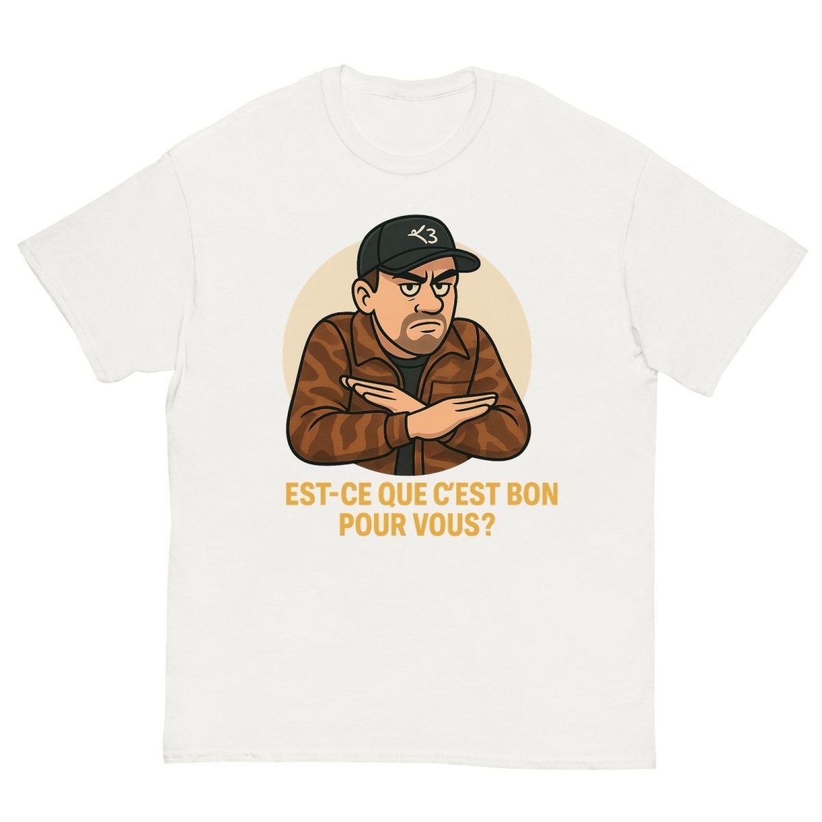T-shirt Est - ce que c’est bon pour vous ? - Cop Ta Sape