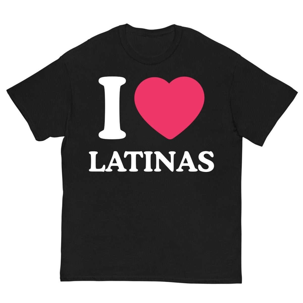 T-shirt I LOVE Latinas - Cop Ta Sape