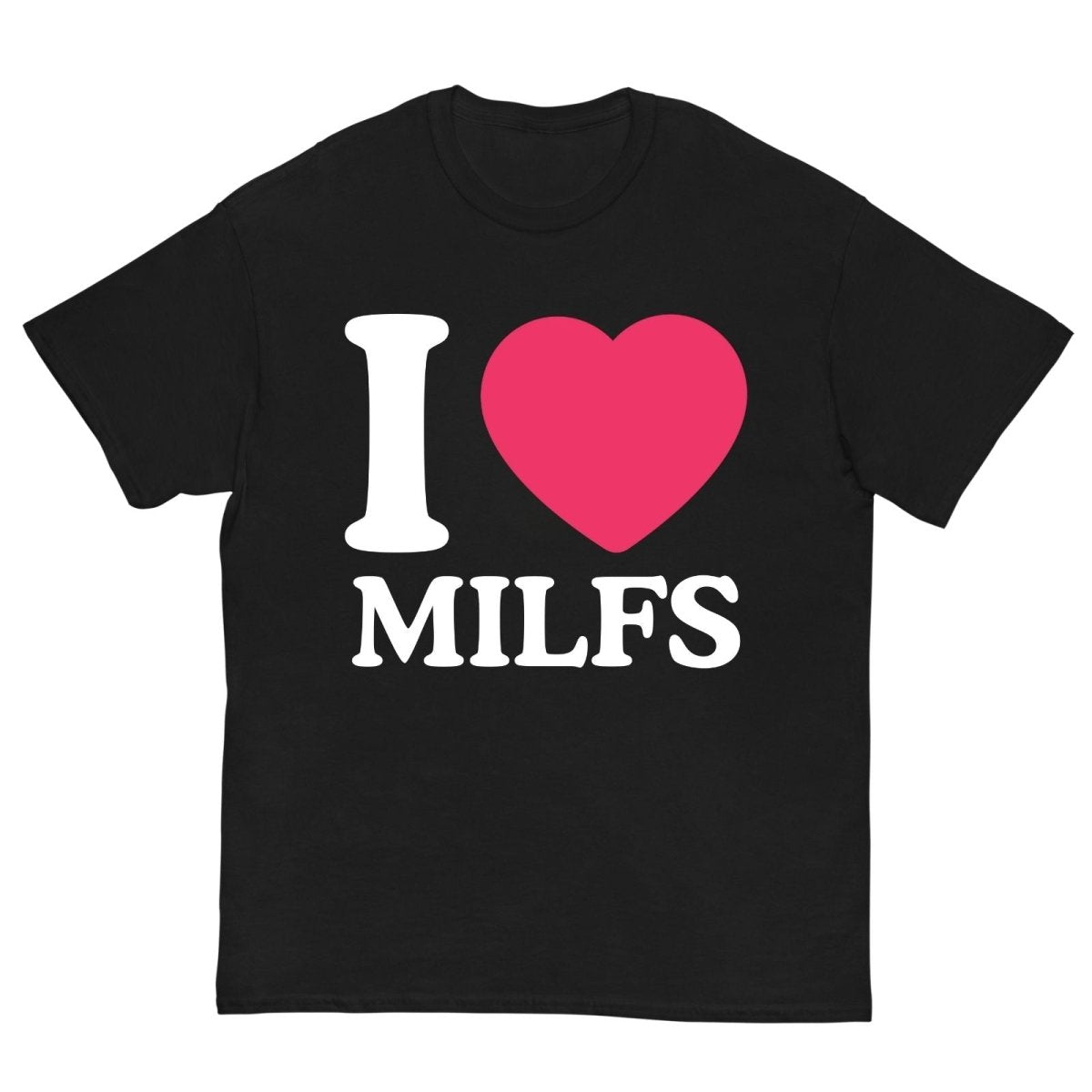 T-shirt I LOVE MILFS - Cop Ta Sape