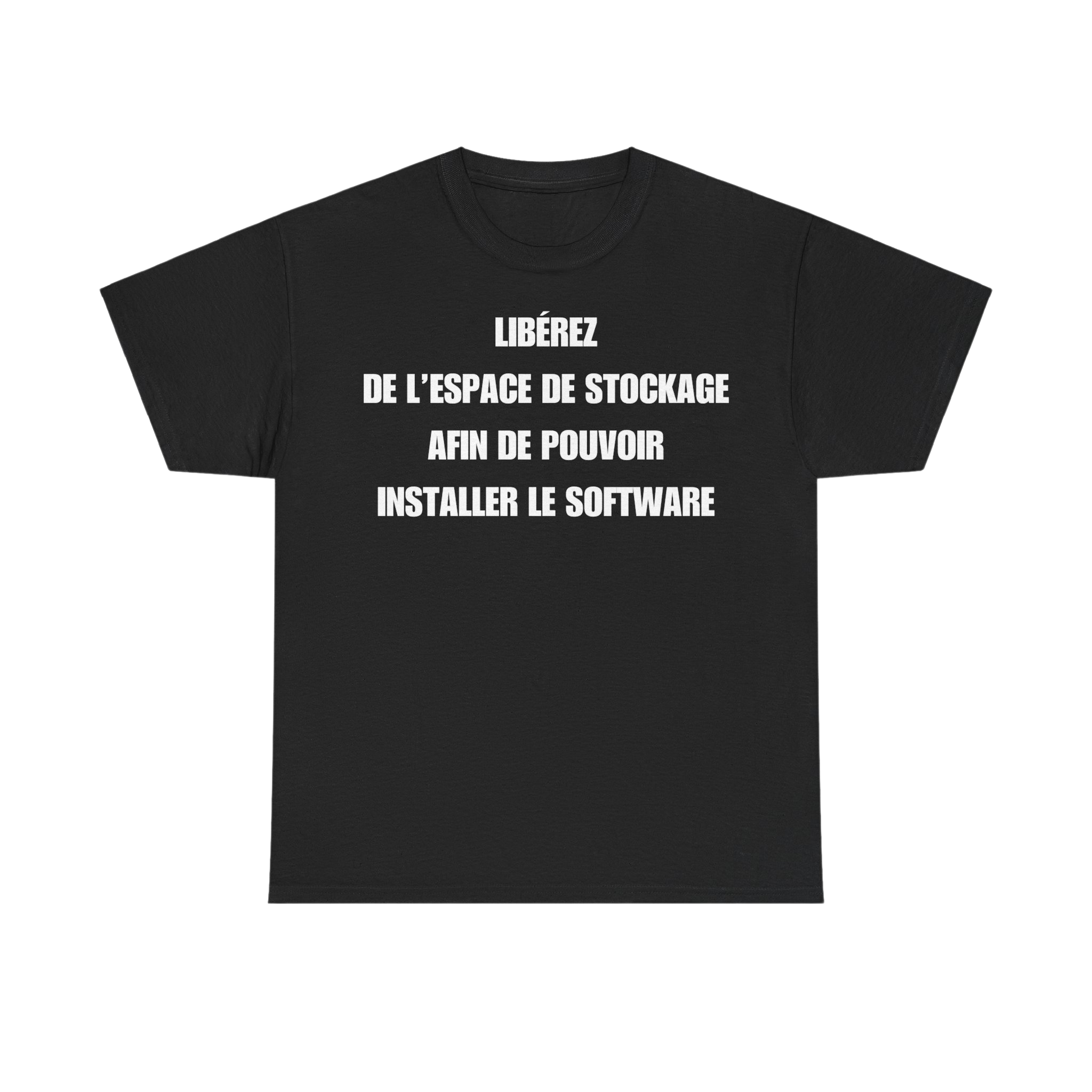 T-shirt LIBÉREZ DE L’ESPACE DE STOCKAGE AFIN DE POUVOIR INSTALLER LE SOFTWARE