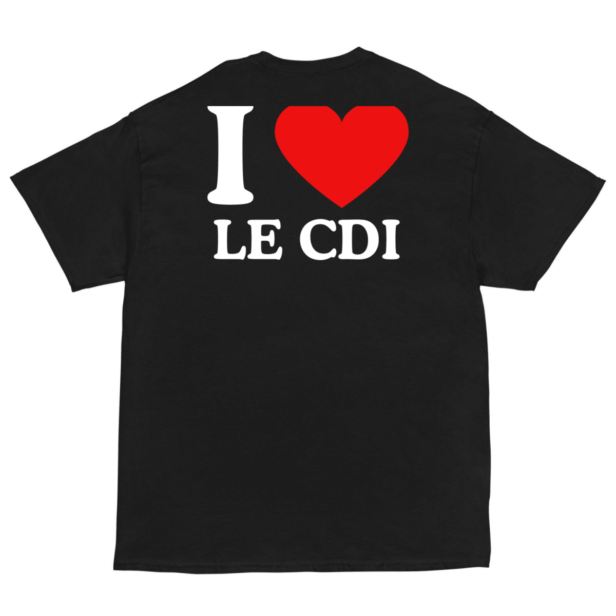 T-Shirt I Love Le CDI - Cop Ta Sape
