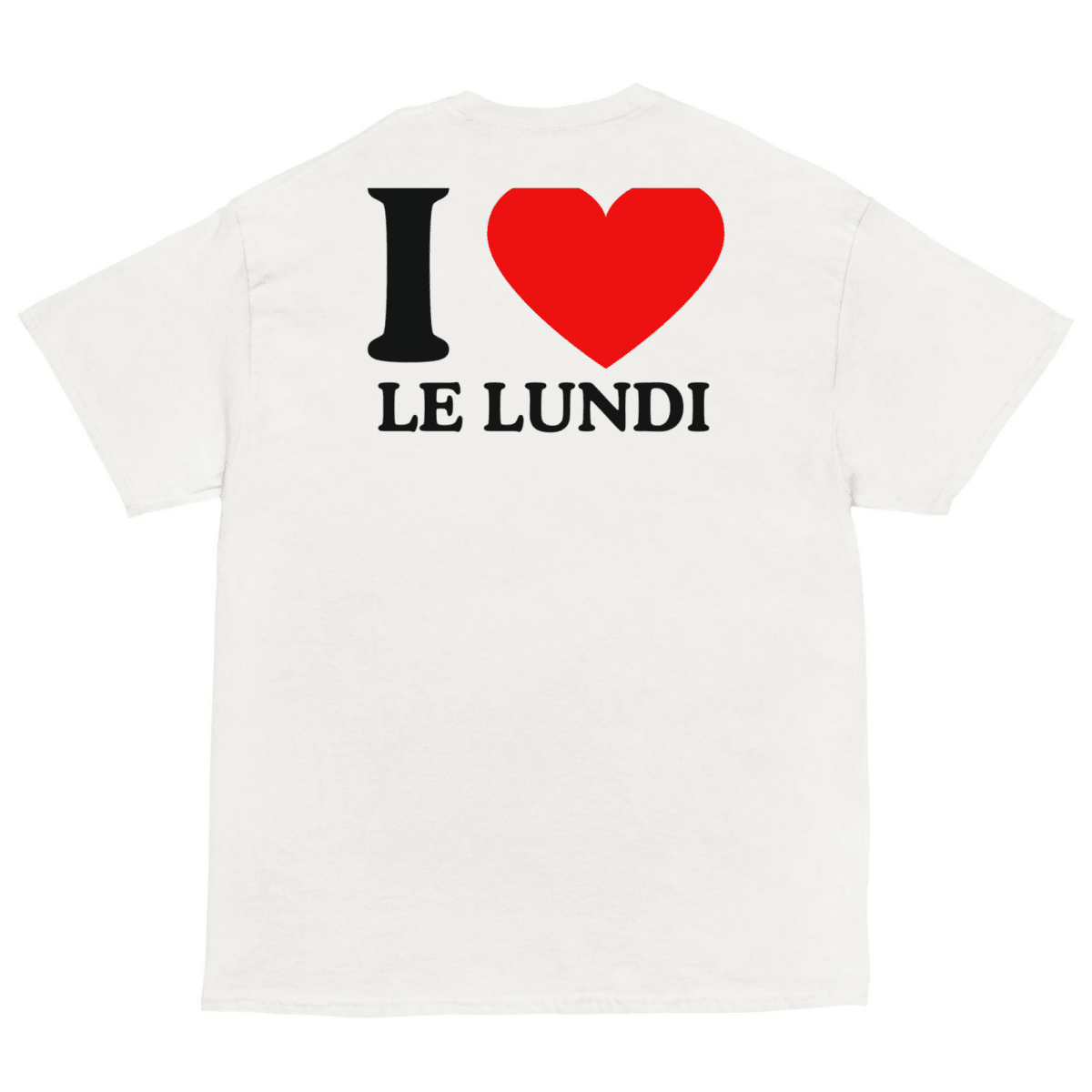 T-Shirt I Love Le Lundi - Cop Ta Sape